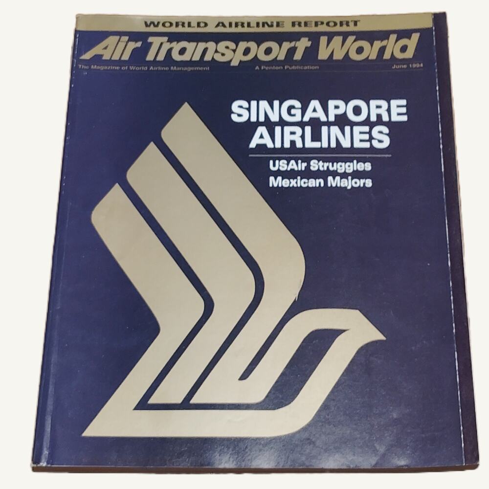 Air Transport World Magazine June 1994 - Singapore Airlines World Airline Report